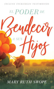 Title: El poder de bendecir a sus hijos, Author: Mary Ruth Swope