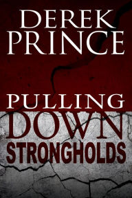 Title: Pulling Down Strongholds (pocket size): Mighty Weapons for Spiritual Warfare, Author: Derek Prince