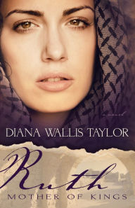Title: Ruth, Mother of Kings, Author: Diana Wallis Taylor