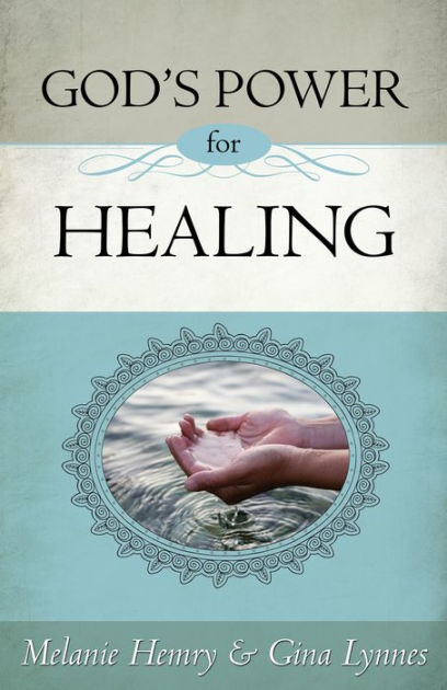 God's Power for Healing by Melanie Hemry, Gina Lynnes | eBook | Barnes ...