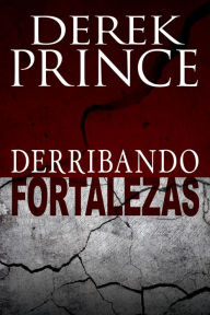 Title: Derribando fortalezas, Author: Derek Prince
