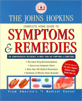 The Johns Hopkins Complete Home Guide To Symptoms And Remedies By