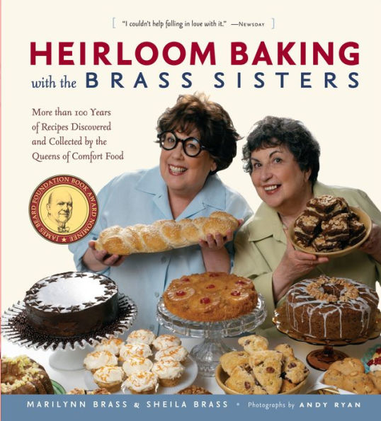 Heirloom Baking with the Brass Sisters: More than 100 Years of Recipes Discovered and Collected by the Queens of Comfort Food?