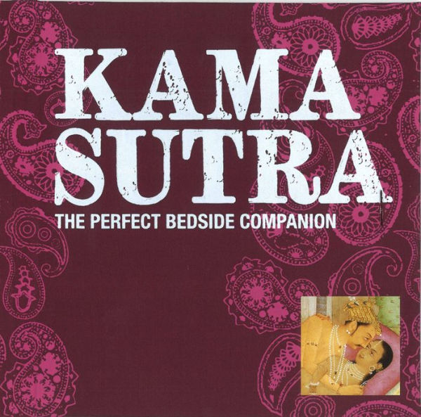 Kama Sutra: The Perfect Bedside Companion