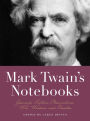 Mark Twain's Notebooks: Journals, Letters, Observations, Wit, Wisdom, and Doodles