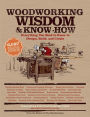 Woodworking Wisdom & Know-How: Everything You need to Design, Build and Create