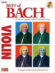 Title: Best of Bach for Violin: 12 Solo Arrangements with CD Accompaniment, Author: Johann Sebastian Bach