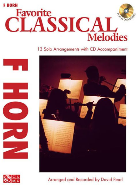 Favorite Classical Melodies: F Horn