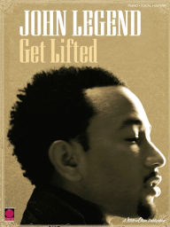 Title: John Legend - Get Lifted (Songbook), Author: John Legend