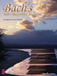 Title: Bach's Most Beautiful Melodies (Songbook), Author: John Nicholas