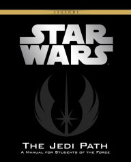 Title: Star Wars: Jedi Path (Deluxe Edition): A Manual for Students of the Force, Author: Daniel Wallace