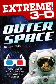 Title: Extreme 3-D: Outer Space, Author: Paul Beck