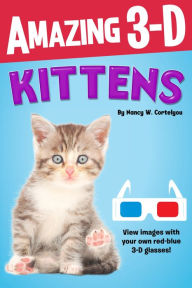 Title: Amazing 3-D: Kittens, Author: Nancy W. Cortelyou