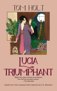 Title: Lucia Triumphant, Author: Tom Holt