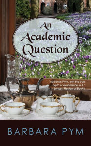 Title: An Academic Question, Author: Barbara Pym