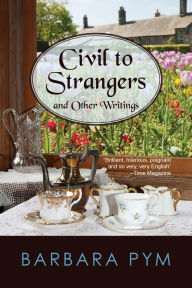 Title: Civil to Strangers and Other Writings, Author: Barbara Pym