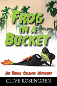 Title: Frog in a Bucket, Author: Clive Rosengren