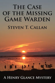 Books downloader online The Case of the Missing Game Warden in English RTF CHM iBook 9781603813068 by Steven T. Callan