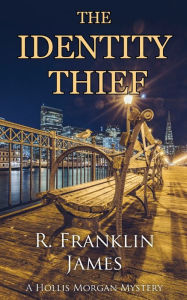 Title: The Identity Thief, Author: R Franklin James