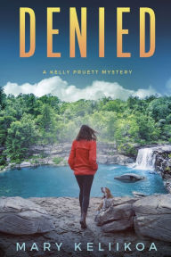 Title: Denied, Author: Mary Keliikoa