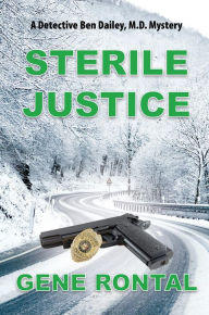 Title: Sterile Justice, Author: Gene Rontal