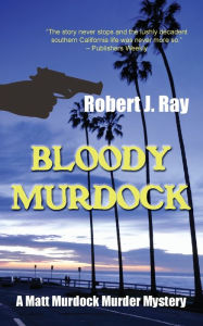 Title: Bloody Murdock, Author: Robert J Ray