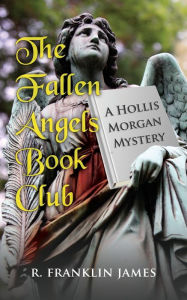 Title: The Fallen Angels Book Club, Author: R. Franklin James