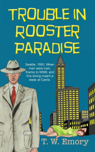 Title: Trouble in Rooster Paradise, Author: T.W. Emory