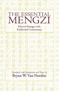 Title: The Essential Mengzi: Selected Passages with Traditional Commentary, Author: Mengzi