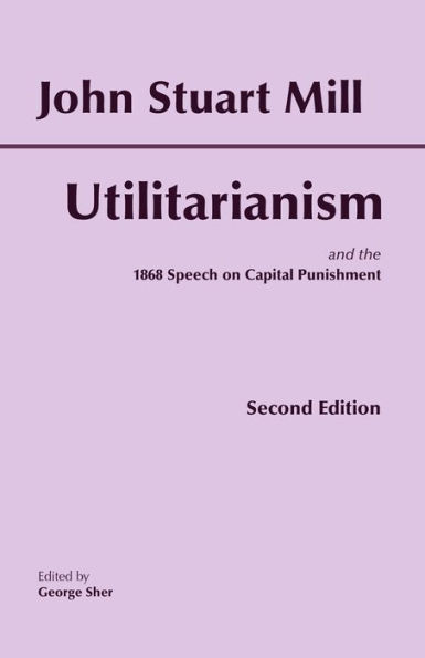 Utilitarianism: and the 1868 Speech on Capital Punishment