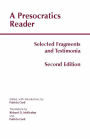 A Presocratics Reader: Selected Fragments and Testimonia / Edition 2