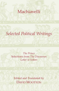 Title: Machiavelli: Selected Political Writings, Author: Niccolò Machiavelli