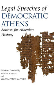 Title: Legal Speeches of Democratic Athens: Sources for Athenian History, Author: Hackett Publishing Company