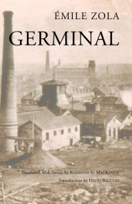 Title: Germinal (Raymond MacKenzie Translation), Author: Emile Zola