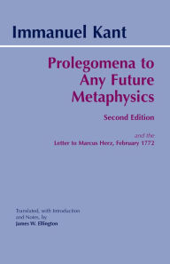 Title: Prolegomena to Any Future Metaphysics: and the Letter to Marcus Herz, February 1772, Author: Immanuel Kant