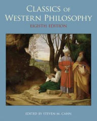 Title: Classics of Western Philosophy / Edition 8, Author: Steven M. Cahn