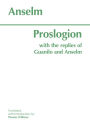 Proslogion: With the Replies of Gaunilo and Anselm