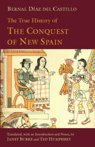 Title: The True History of The Conquest of New Spain, Author: Bernal Diaz del Castillo