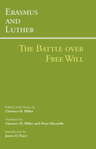 Title: Erasmus and Luther: The Battle over Free Will, Author: Peter Macardle