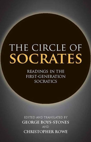 The Circle of Socrates: Readings in the First-Generation Socratics