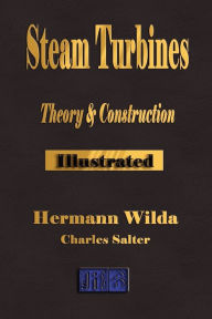 Title: Steam Turbines: Their Theory and Construction, Author: Hermann Wilda