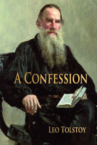 Title: A Confession, Author: Leo Tolstoy