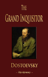 Title: The Grand Inquisitor, Author: Fyodor Mikhailovich Dostoevsky