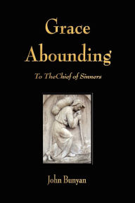 Title: Grace Abounding to the Chief of Sinners, Author: John Bunyan