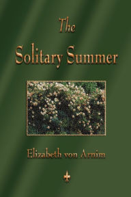Title: The Solitary Summer, Author: Elizabeth Von Arnim