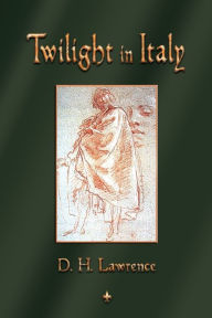 Title: Twilight in Italy, Author: D. H. Lawrence