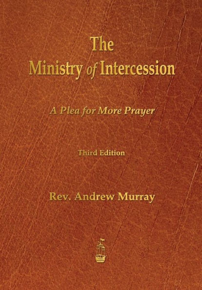 The Ministry of Intercession: A Plea for More Prayer