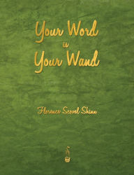 Title: Your Word Is Your Wand, Author: Florence Scovel Shinn