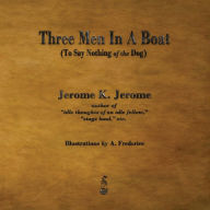 Title: Three Men in a Boat: To Say Nothing of the Dog, Author: Jerome K. Jerome