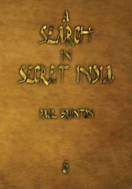 Title: A Search in Secret India, Author: Paul Brunton